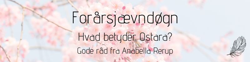 Foraarsjaevndoegn Hvad betyder Ostara