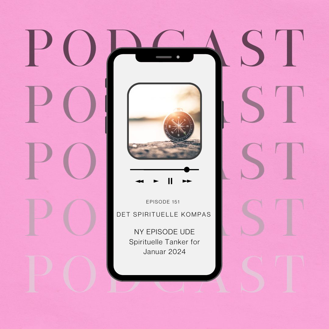 Podcast - Det Spirituelle Kompas 3 Spirituelle Tanker for Januar 2024