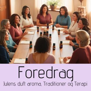 Foredrag: Julens Duft Aroma, Traditioner og Terapi