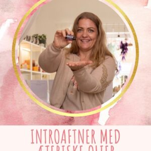 Introaftner med æteriske olier – 3 aftner